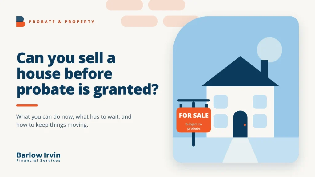 Can you sell a house before probate is granted? A house with a for sale, subject to probate sign